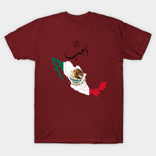 I love Mexico T-Shirt by rahim